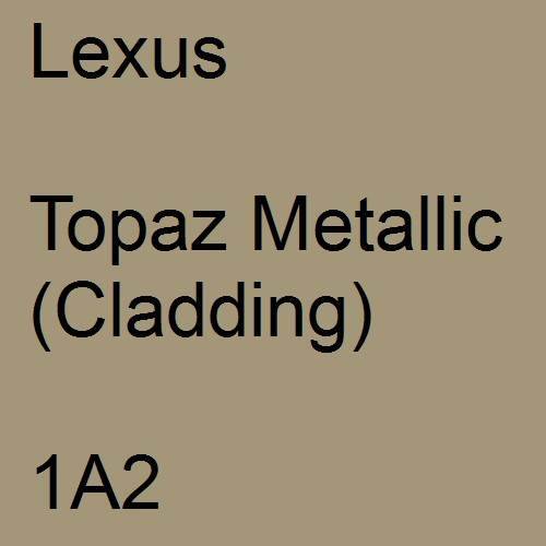 Lexus, Topaz Metallic (Cladding), 1A2.